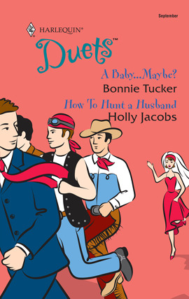 Title details for A Baby...Maybe? & How to Hunt a Husband by Bonnie Tucker - Available